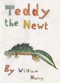 Teddy the Newt (eBook, ePUB) - Hurry, William
