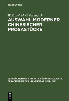 Auswahl moderner chinesischer Prosastücke (eBook, PDF) - Trittel, W.; Pernitzsch, M. G.