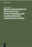 Berechnungsbuch des Elektromaschinenbauer-Handwerkers (Ankerwicklers) (eBook, PDF)