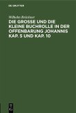 Die große und die kleine Buchrolle in der Offenbarung Johannis Kap. 5 und Kap. 10 (eBook, PDF)