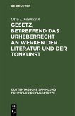 Gesetz, betreffend das Urheberrecht an Werken der Literatur und der Tonkunst (eBook, PDF)