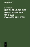 Die Theologie der Heilstatsachen und das Evangelium Jesu (eBook, PDF)