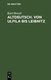 Altdeutsch. Von Ulfila bis Leibnitz (eBook, PDF)