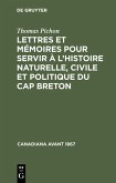 Lettres et mémoires pour servir à l'histoire naturelle, civile et politique du Cap Breton (eBook, PDF)