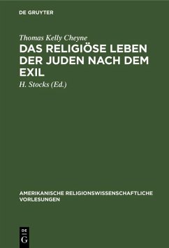 Das religiöse Leben der Juden nach dem Exil (eBook, PDF) - Cheyne, Thomas Kelly
