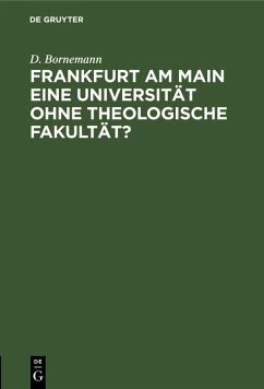 Frankfurt am Main eine Universität ohne theologische Fakultät? (eBook, PDF) - Bornemann, D.