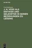 J. H. Voß als Kritiker und Gelehrter in seinen Beziehungen zu Lessing (eBook, PDF)