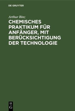 Cover Chemisches Praktikum für Anfänger, mit Berücksichtigung der Technologie (eBook, PDF)