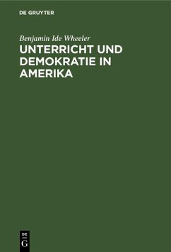 Unterricht und Demokratie in Amerika (eBook, PDF) - Wheeler, Benjamin Ide