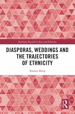 Diasporas, Weddings and the Trajectories of Ethnicity (eBook, ePUB) - Heng, Terence