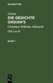 Ossian [angebl. Verf.]; James Macpherson: Die Gedichte Oisian's. Band 1 (eBook, PDF)
