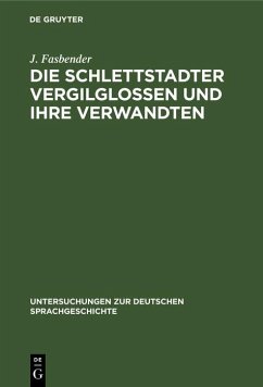 Die Schlettstadter Vergilglossen und ihre Verwandten (eBook, PDF) - Fasbender, J.