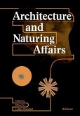 Architecture and Naturing Affairs (eBook, PDF) Architecture and Naturing Affairs (eBook, PDF)