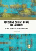 Revisiting China's Rural Urbanisation (eBook, PDF) Revisiting China's Rural Urbanisation (eBook, PDF)