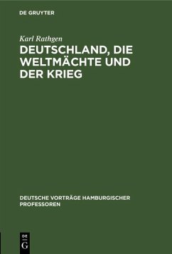 Deutschland, die Weltmächte und der Krieg (eBook, PDF) - Rathgen, Karl