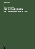 Die apokryphen Petrusgeschichten (eBook, PDF)