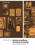 Welterschaffung - Kunstvernichtung (eBook, PDF)