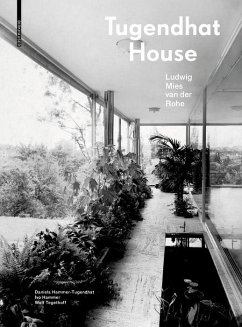 Tugendhat House. Ludwig Mies van der Rohe (eBook, PDF) - Hammer-Tugendhat, Daniela; Hammer, Ivo; Tegethoff, Wolf