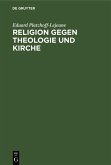 Religion gegen Theologie und Kirche (eBook, PDF)