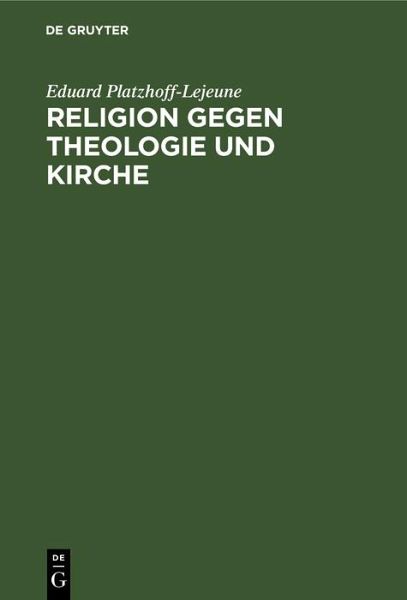 Religion gegen Theologie und Kirche (eBook, PDF) Religion gegen Theologie und Kirche (eBook, PDF)