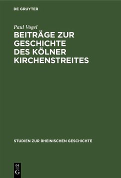 Beiträge zur Geschichte des Kölner Kirchenstreites (eBook, PDF) - Vogel, Paul
