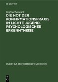 Die Not der Konfirmationspraxis im Lichte jugendpsychologischer Erkenntnisse (eBook, PDF) Die Not der Konfirmationspraxis im Lichte jugendpsychologischer Erkenntnisse (eBook, PDF)