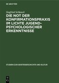 Die Not der Konfirmationspraxis im Lichte jugendpsychologischer Erkenntnisse (eBook, PDF)