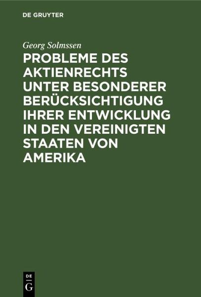 Probleme des Aktienrechts unter besonderer Berücksichtigung ihrer Entwicklung in den Vereinigten Staaten von Amerika (eBook, PDF)