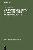 Die deutsche Tracht im Wandel der Jahrhunderte (eBook, PDF)