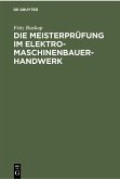 Die Meisterprüfung im Elektro-Maschinenbauer-Handwerk (eBook, PDF)