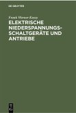 Elektrische Niederspannungsschaltgeräte und Antriebe (eBook, PDF)