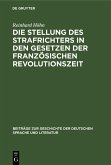 Die Stellung des Strafrichters in den Gesetzen der französischen Revolutionszeit (eBook, PDF)