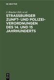 Strassburger Zunft- und Polizei-Verordnungen des 14. und 15 Jahrhunderts (eBook, PDF)