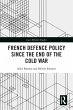 French Defence Policy Since the End of... - Bild 1