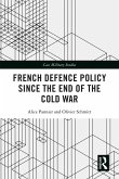 French Defence Policy Since the End of the Cold War (eBook, PDF)