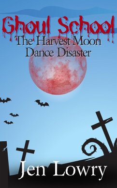 Cover Ghoul School: The Harvest Moon Dance Disaster (eBook, ePUB)