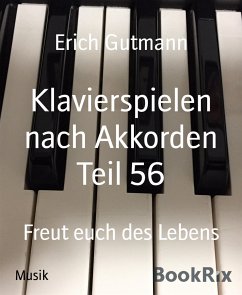 Klavierspielen nach Akkorden Teil 56 (eBook, ePUB) - Gutmann, Erich