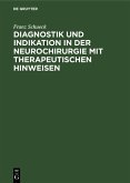 Diagnostik und Indikation in der Neurochirurgie mit therapeutischen Hinweisen (eBook, PDF)