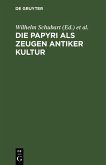 Die Papyri als Zeugen antiker Kultur (eBook, PDF)