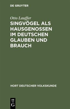 Singvögel als Hausgenossen im deutschen Glauben und Brauch (eBook, PDF) - Lauffer, Otto