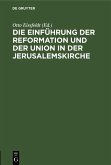 Die Einführung der Reformation und der Union in der Jerusalemskirche (eBook, PDF)