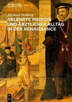 Cover Gelehrte Medizin und ärztlicher Alltag in der Renaissance (eBook, PDF)