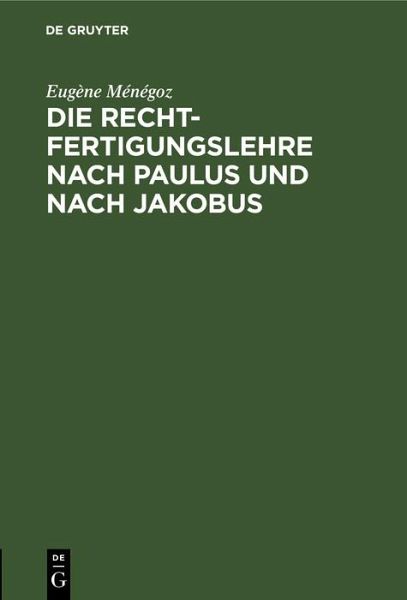 Die Rechtfertigungslehre nach Paulus und nach Jakobus (eBook, PDF)