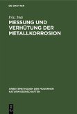 Messung und Verhütung der Metallkorrosion (eBook, PDF) Messung und Verhütung der Metallkorrosion (eBook, PDF)