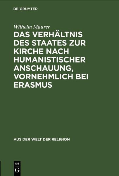 Das Verhältnis des Staates zur Kirche nach humanistischer Anschauung, vornehmlich bei Erasmus (eBook, PDF)