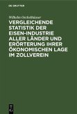 Vergleichende Statistik der Eisen-Industrie aller Länder und Erörterung ihrer ökonomischen Lage im Zollverein (eBook, PDF)