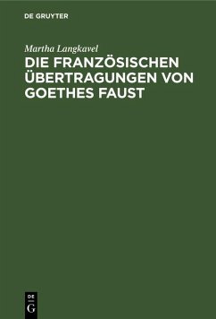 Die französischen Übertragungen von Goethes Faust (eBook, PDF) - Langkavel, Martha