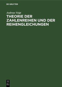 Theorie der Zahlenreihen und der Reihengleichungen (eBook, PDF) - Voigt, Andreas
