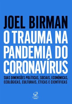 O trauma na pandemia do Coronavírus (eBook, ePUB) - Birman, Joel
