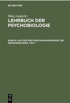 Aus der Weltanschauungskunde. Die Neurosenkunde, Teil 1 (eBook, PDF) - Lungwitz, Hans